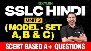 SSLC Hindi: Unit  3 | SCERT-Based A+ Question (Model - Set -A, B  & C ) | Xylem SSLC