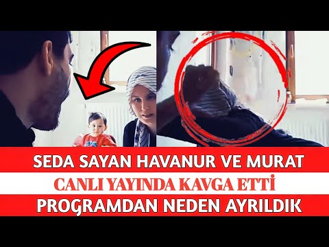 SEDA SAYAN HAVANUR VE MURAT CANLI YAYINDA ÇOCUĞA BAKIYOR PROGRAMDAN NEDEN AYRILDIK EROL'DA SİBELCAN