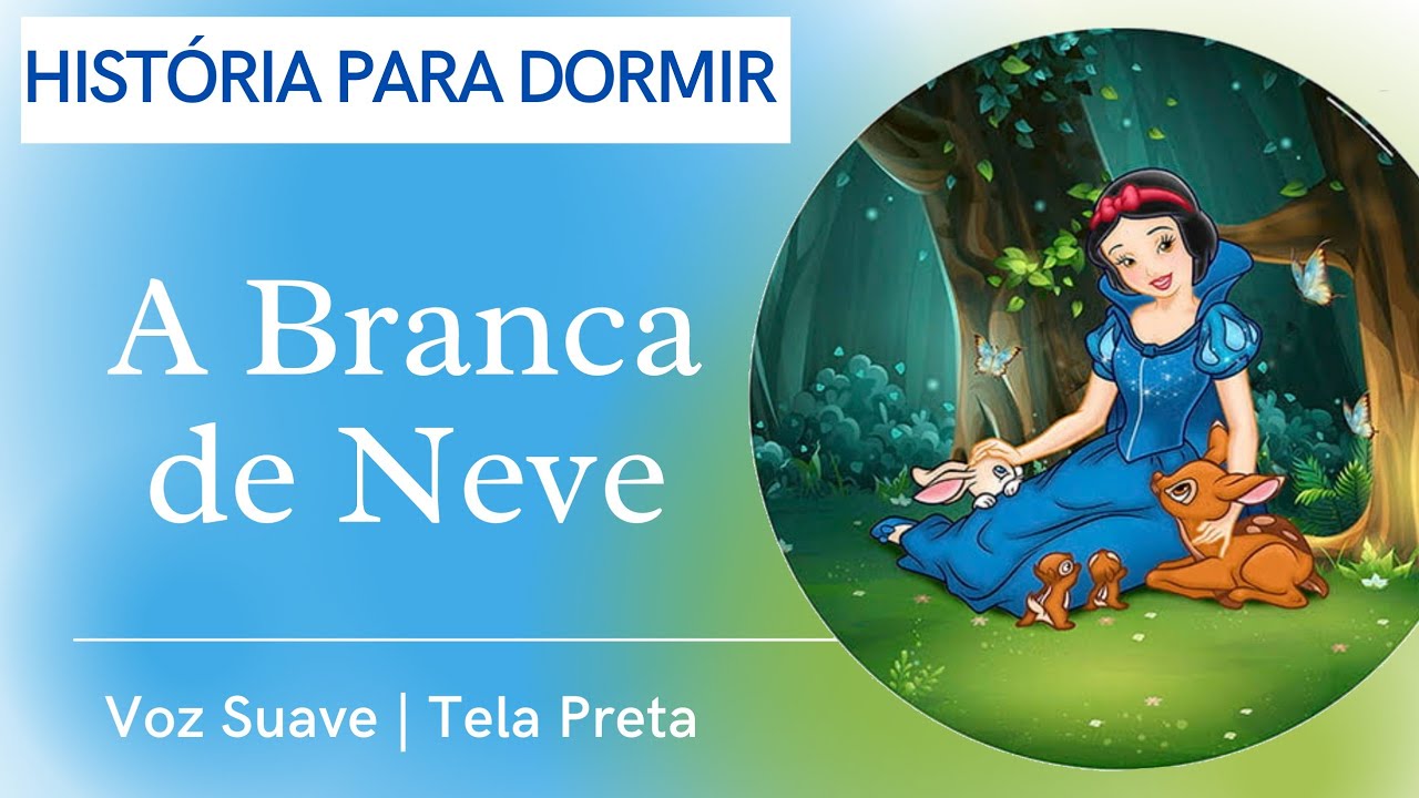 Branca De Neve História Para Dormir - RETOEDU