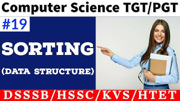 #Sorting || #Data Structure || #Computer Science TGT/PGT || DSSSB/HSSC/KVS/NET