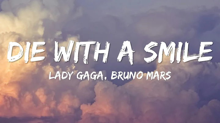 Die With a Smile - Lady Gaga, Bruno Mars - (Lyrics)🎵
