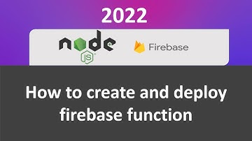 Creating & Deploying a Firebase Function