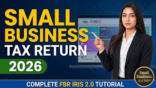 How to File Small Business Income Tax Return 2026 in Pakistan  Complete FBR IRIS 2 0 #incometax
