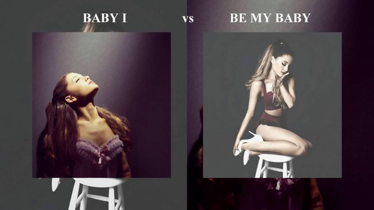Be My Baby vs Baby I - Ariana Grande (Mashup)
