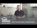 How to Choose Kitchen Cabinet Hardware