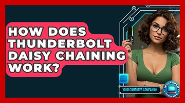How Does Thunderbolt Daisy Chaining Work? - Your Computer Companion