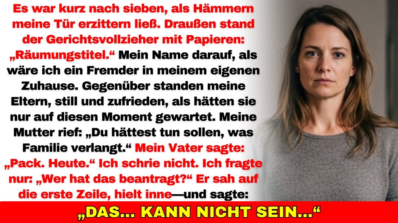 Der Gerichtsvollzieher stand morgens mit Räumungstitel vor meiner Tür—meine gierigen Eltern logen...