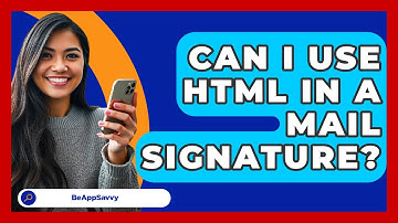 Can I Use HTML In A Mail Signature? - Be App Savvy