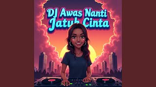 Download Lagu DJ Awas nanti jatuh cinta MP3 Download Lagu DJ Awas nanti jatuh cinta MP3