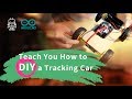 Teach You How to DIY a Tracking Car