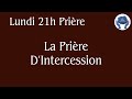 Lundi 21h | La Prière D'Intercession | 20th November 2023