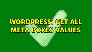 Wordpress: Get all meta boxes values (2 Solutions!!)