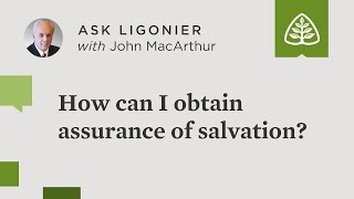 How can I obtain assurance of salvation?