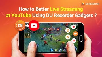 How to Better Live Stream on YouTube Using DU Recorder Live Tools