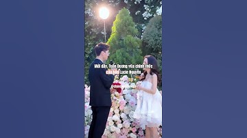 TUẤN DƯƠNG CHÍNH THỨC CẦU HÔN LUCIE NGUYỄN