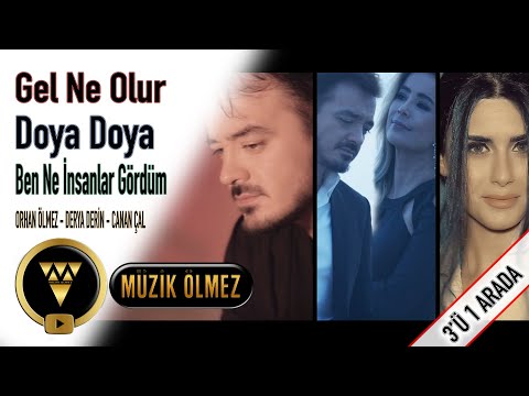 Orhan Ölmez - Derya Derin - Canan Çal - Gel Ne Olur/ Doya Doya / Ben Ne İnsanlar Gördüm(3'ü 1 Arada)