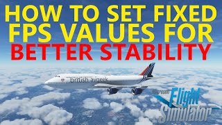 MSFS | How to Limit Frame Rates in Microsoft Flight Simulator for Better Stability