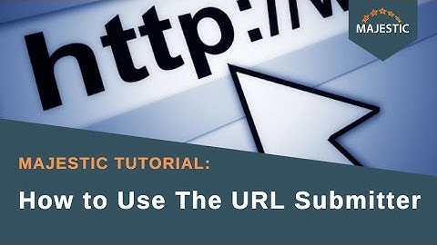 Majestic Tutorial: How to Use The URL Submitter (2016)