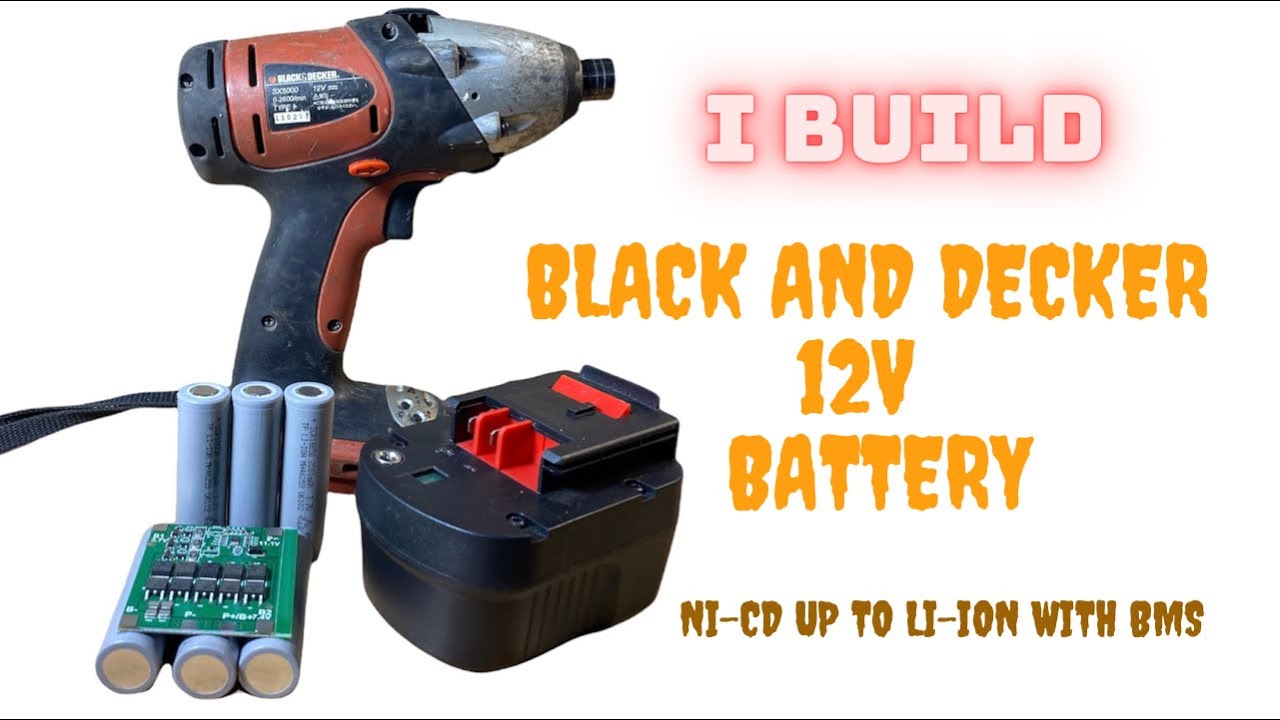 I build Lithium Battery for Black and decker 12v old version 