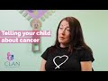 Telling your child about cancer  clan cancer support