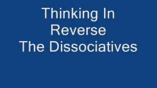 The Dissociatives - Thinking Of Reverse