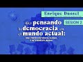 Sesión 2: Enrique Dussel, la democracia en el mundo no occidentalizado
