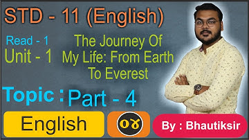 STD 11 English Unit 1 Read 1 Part 4 The Journey Of My Life: From Earth To Everest
