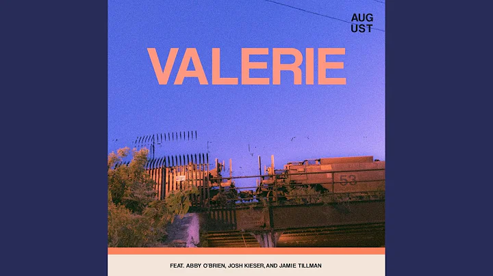 Valerie (feat. Abigail O'brien, Joshua Kieser & Ja...