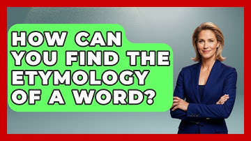 How Can You Find the Etymology of a Word? | Lexicon Lounge