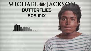 Video thumbnail of "Michael Jackson - Butterflies (80's Mix)"