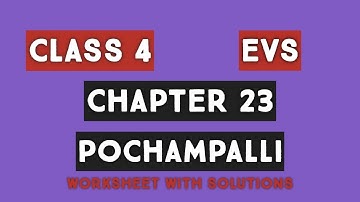 #Studytime Class 4|EVS/Chapter 23/Pochampalli/Worksheet with solutions