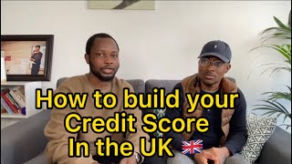 Building your Credit Score in the UK  || Improve your Credit Score in the UK
