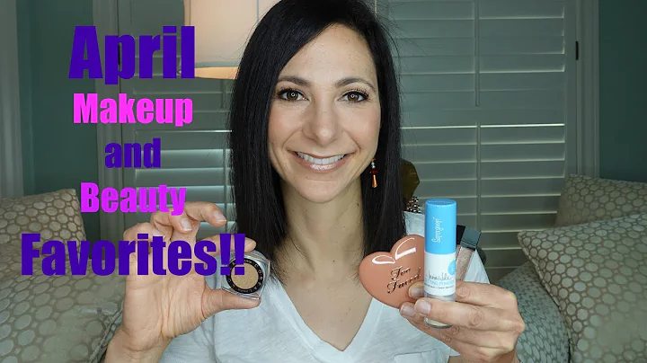 April 2018 Makeup and Beauty Favorites!! | Dr. Dani Fisher