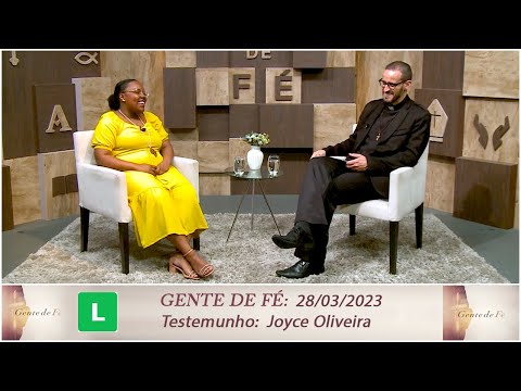 Gente de Fé - Testemunho: Joyce Oliveira (28/03/2023)