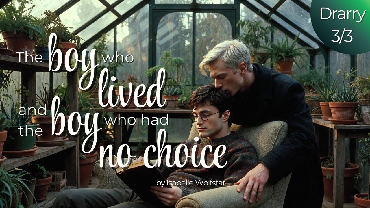 Drarry 3/3 🐍 The boy who lived and the boy who had no choice - Harry Potter FanFiction Hörbuch