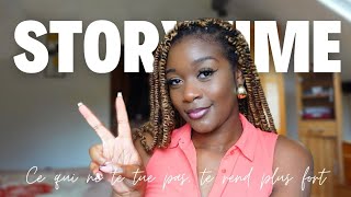 STORYTIME | Ce qui ne te tue pas, te rend plus fort (Pt 2) | Veuve a 34 ans