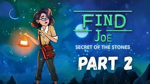 Find Joe Secret of The Stones Part 2 Walkthrough (Mobiloid)