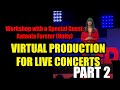 Virtual production workshop ep2 making a live concert  with antonia forster from unity
