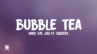 Dark Cat - Bubble Tea (Lyrics Video) ft. Juu & Cinders