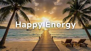 Happy Energy ☀️ Chillout & Deep House Mix 🌴 | Relax & Unwind