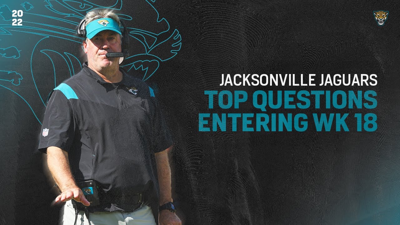 Questions Facing the Jaguars Entering Week 18 YouTube