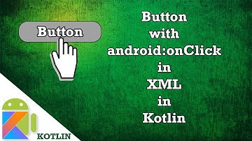 Button with android:onClick in Xml in Kotlin, Button in android studio tutorial