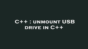 C++ : unmount USB drive in C++