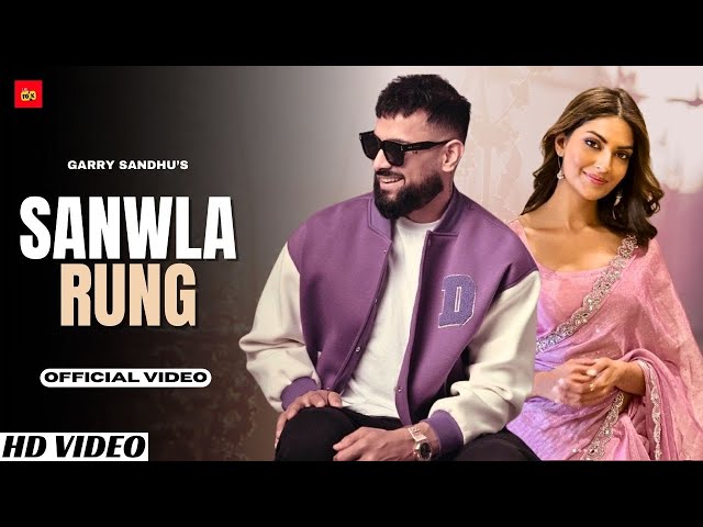 Sanwla Rung (Official Video) - Garry Sandhu | New Punjabi Song 2024 | Latest Punjabi Song | LM Folk class=