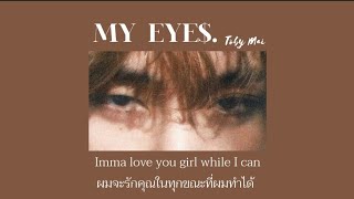 [Thaisub] MY EYE$ - Toby Mai