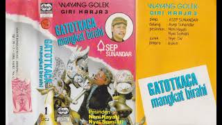 Asep Sunandar Sunarya - Gatotkaca Mangkat Birahi Part 1
