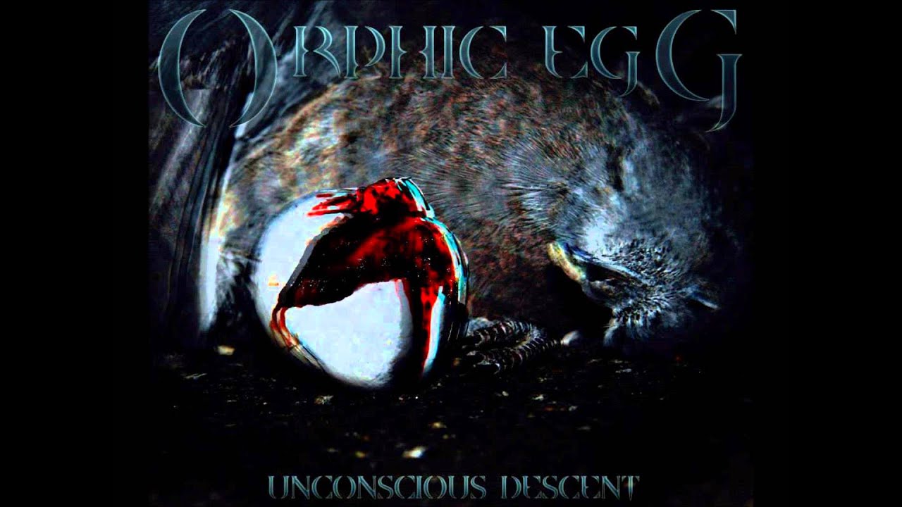 Orphic Egg Unconscious Descent YouTube