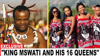 The Shocking Truth About King Mswati of Eswatini and His 16 Wives