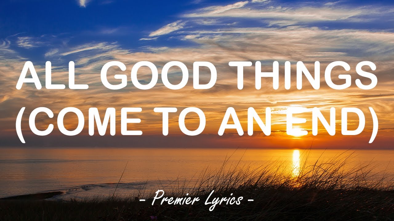 All Good Things (Come To An End) - Nelly Furtado (Lyrics) 🎶 - YouTube