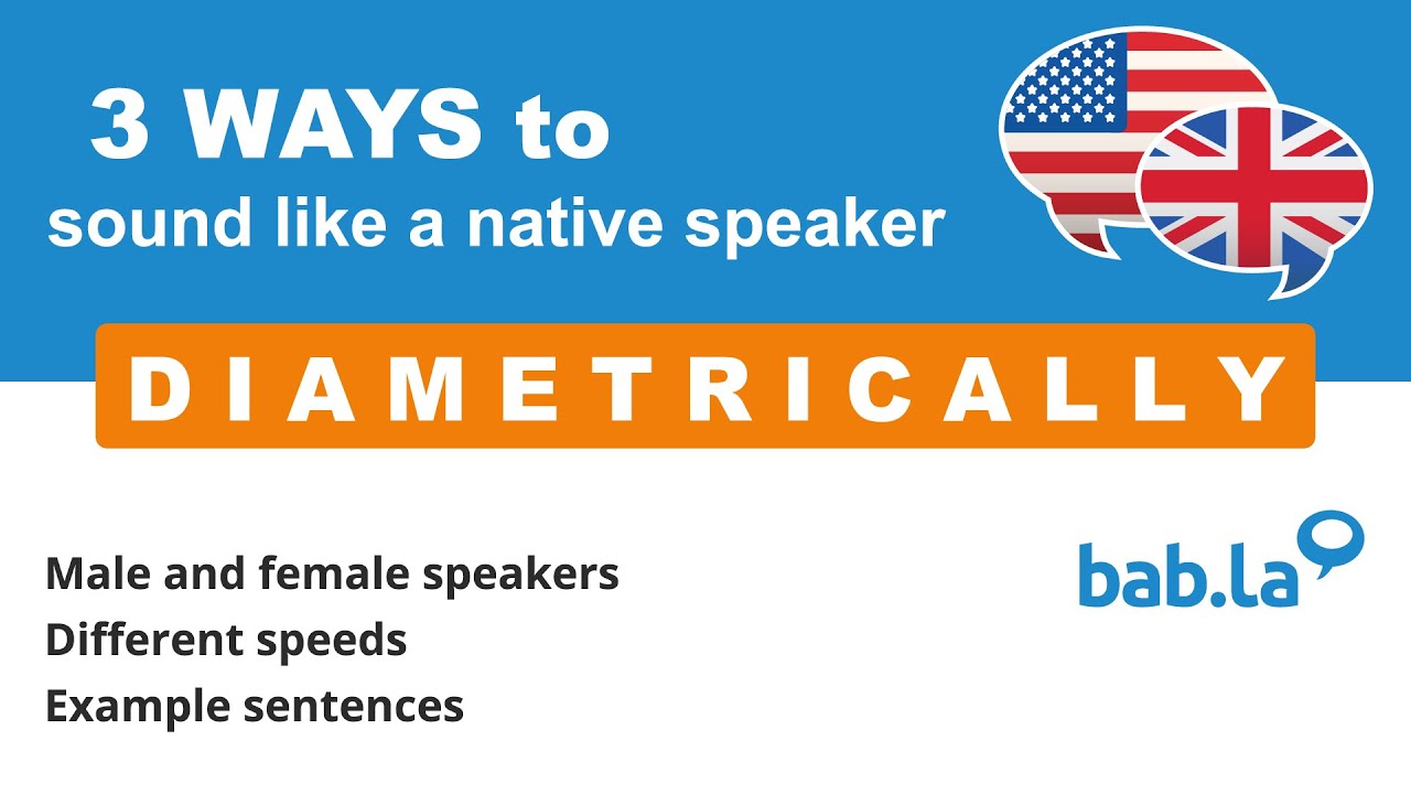 DIAMETRICALLY pronunciation | Improve your language with bab.la
